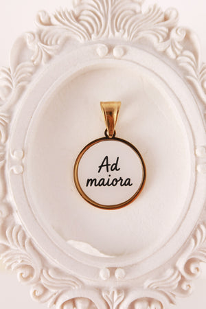Charm ''Ad maiora''