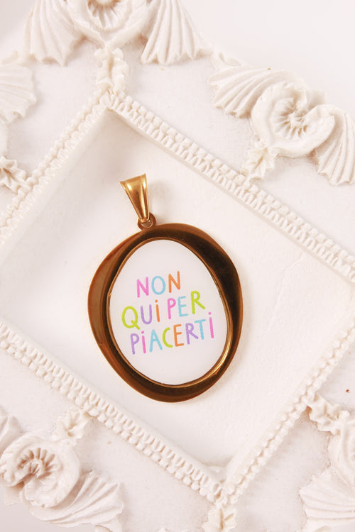 Charm ''Non Qui Per Piacerti''