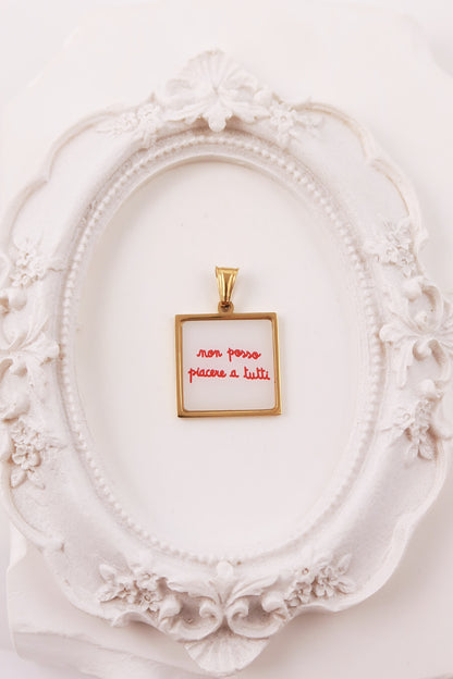 Charm "Non Posso Piacere A Tutti"